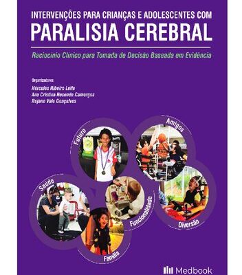 خرید و دانلود نسخه کامل کتاب Intervenções para Crianças e Adolescentes com Paralisia Cerebral: Raciocínio Clínico para Tomada de Decisão Baseada em Evidência