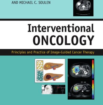 خرید و دانلود نسخه کامل کتاب Interventional Oncology: Principles and Practice of Image-Guided Cancer Therapy