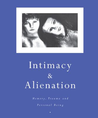 خرید و دانلود نسخه کامل کتاب Intimacy and Alienation: Memory, Trauma and Personal Being