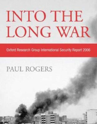 خرید و دانلود نسخه کامل کتاب Into the Long War: Oxford Research Group International Security Report 2006