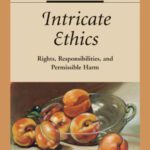 خرید و دانلود نسخه کامل کتاب Intricate Ethics: Rights, Responsibilities, and Permissible Harm (Oxford Ethics Series)