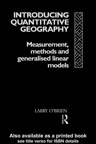 خرید و دانلود نسخه کامل کتاب Introducing Quantitative Geography: Measurement, Methods and Generalised Linear Models (Geography and Environment)_68d46a7d8c83c.jpeg خرید و دانلود نسخه کامل کتاب Introducing Quantitative Geography: Measurement, Methods and Generalised Linear Models (Geography and Environment)