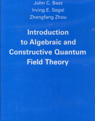 خرید و دانلود نسخه کامل کتاب Introduction to Algebraic and Constructive Quantum Field Theory