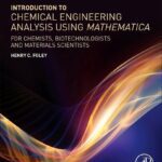 خرید و دانلود نسخه کامل کتاب Introduction to Chemical Engineering Analysis Using Mathematica: for Chemists, Biotechnologists and Materials Scientists