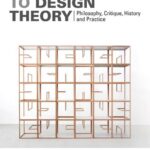 خرید و دانلود نسخه کامل کتاب Introduction to Design Theory: Philosophy, Critique, History and Practice