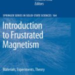 خرید و دانلود نسخه کامل کتاب Introduction to Frustrated Magnetism: Materials, Experiments, Theory