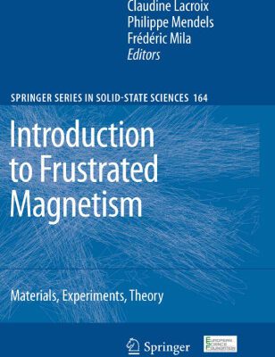 خرید و دانلود نسخه کامل کتاب Introduction to Frustrated Magnetism: Materials, Experiments, Theory