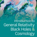 خرید و دانلود نسخه کامل کتاب Introduction to General Relativity, Black Holes and Cosmology