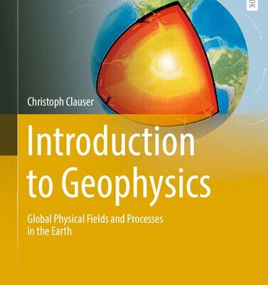 خرید و دانلود نسخه کامل کتاب Introduction to Geophysics. Global Physical Fields and Processes in the Earth
