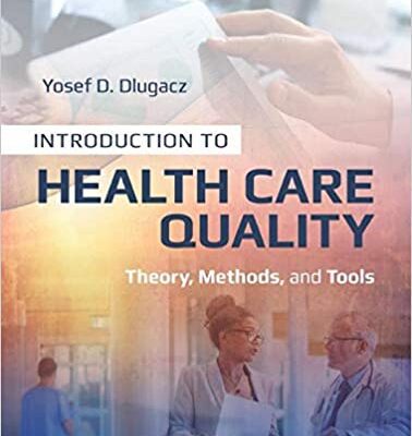 خرید و دانلود نسخه کامل کتاب Introduction to Health Care Quality: Theory, Methods, and Tools – Orginal Pdf