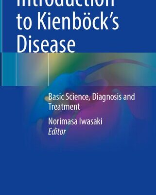 خرید و دانلود نسخه کامل کتاب Introduction to Kienböck’s Disease: Basic Science, Diagnosis and Treatment