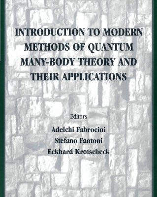 خرید و دانلود نسخه کامل کتاب Introduction to Modern Methods of Quantum Many-Body Theory and Their Applications (Series on Advances in Quantum Many-Body Theory)