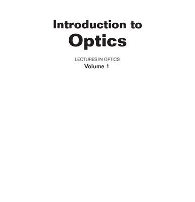 خرید و دانلود نسخه کامل کتاب Introduction to Optics: Lectures in Optics, Volume 1