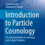 خرید و دانلود نسخه کامل کتاب Introduction to Particle Cosmology: The Standard Model of Cosmology and its Open Problems