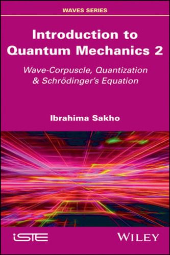 خرید و دانلود نسخه کامل کتاب Introduction to Quantum Mechanics 2: Wave-Corpuscle, Quantization and Schrodinger’s Equation_68bd341cb4228.jpeg خرید و دانلود نسخه کامل کتاب Introduction to Quantum Mechanics 2: Wave-Corpuscle, Quantization and Schrodinger’s Equation