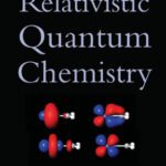 خرید و دانلود نسخه کامل کتاب Introduction to Relativistic Quantum Chemistry