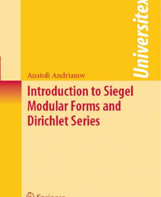 خرید و دانلود نسخه کامل کتاب Introduction to Siegel Modular Forms and Dirichlet Series