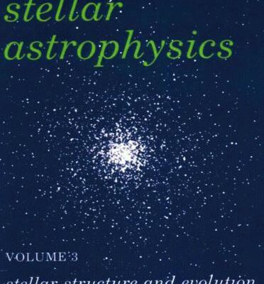 خرید و دانلود نسخه کامل کتاب Introduction to Stellar Astrophysics, Volume 3: Stellar structure and evolution