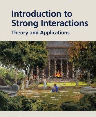 خرید و دانلود نسخه کامل کتاب Introduction to Strong Interactions: Theory and Applications