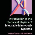 خرید و دانلود نسخه کامل کتاب Introduction to the statistical physics of integrable many-body systems