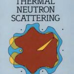 خرید و دانلود نسخه کامل کتاب Introduction to the Theory of Thermal Neutron Scattering