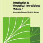 خرید و دانلود نسخه کامل کتاب Introduction to Theoretical Neurobiology: Volume 1, Linear Cable Theory and Dendritic Structure
