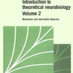 خرید و دانلود نسخه کامل کتاب Introduction to Theoretical Neurobiology: Volume 2, Nonlinear and Stochastic Theories
