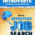 خرید و دانلود نسخه کامل کتاب Introverts: Leverage Your Strengths for an Effective Job Search