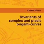 خرید و دانلود نسخه کامل کتاب Invariants of complex and p-adic origami-curves