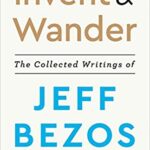 خرید و دانلود نسخه کامل کتاب Invent and Wander:  The Collected Writings of Jeff Bezos, With an Introduction by Walter Isaacson[2020] –  +  pdf