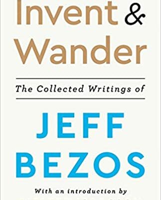خرید و دانلود نسخه کامل کتاب Invent and Wander:  The Collected Writings of Jeff Bezos, With an Introduction by Walter Isaacson[2020] –  +  pdf