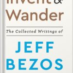 خرید و دانلود نسخه کامل کتاب Invent and Wander: The Collected Writings of Jeff Bezos, With an Introduction by Walter Isaacson by Walter Isaacson