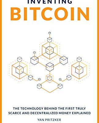 خرید و دانلود نسخه کامل کتاب Inventing Bitcoin:  The Technology Behind the First Truly Scarce and Decentralized Money Explained[2019] –  +  pdf