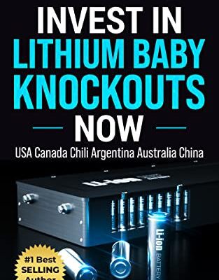 خرید و دانلود نسخه کامل کتاب Invest in Lithium Baby Knockouts Now: USA Canada Chili Argentina Australia China –  +  PDF