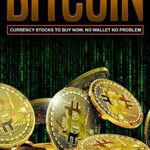 خرید و دانلود نسخه کامل کتاب Investing and Understanding Bitcoin: Crypto Currency Stocks To Buy Now, No Wallet No Problem –  +  PDF