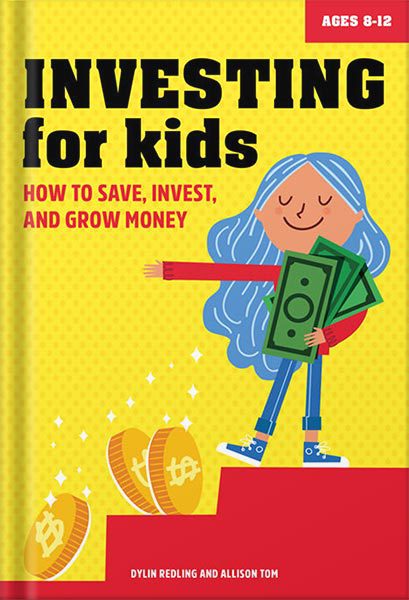 خرید و دانلود نسخه کامل کتاب Investing for Kids: How to Save, Invest and Grow Money by Dylin Redling_68bf58834da18.jpeg خرید و دانلود نسخه کامل کتاب Investing for Kids: How to Save, Invest and Grow Money by Dylin Redling