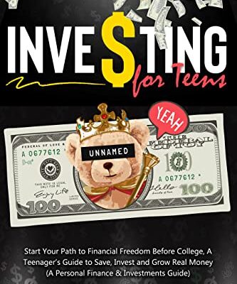 خرید و دانلود نسخه کامل کتاب INVESTING FOR TEENS: Start Your Path to Financial Freedom Before College, A Teenager’s Guide to Save, Invest and Grow Real Money [2022] –  +  pdf