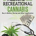 خرید و دانلود نسخه کامل کتاب Investing In Medical and Recreational Cannabis: Buy In Before, During and After Legalization –  +  PDF