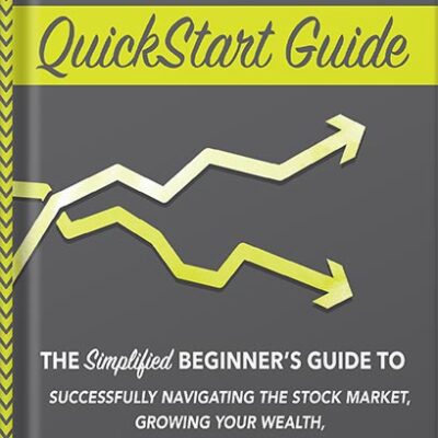خرید و دانلود نسخه کامل کتاب Investing QuickStart Guide: The Simplified Beginner’s Guide to Successfully Navigating the Stock Market, Growing Your Wealth & Creating a Secure Financial Future (QuickStart Guides™ – Finance) by Ted D. Snow CFP MBA
