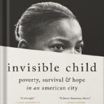 خرید و دانلود نسخه کامل کتاب Invisible Child: Poverty, Survival & Hope in an American City (Pulitzer Prize Winner) by Andrea Elliott