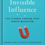 خرید و دانلود نسخه کامل کتاب Invisible Influence: The Hidden Forces that Shape Behavior by Jonah Berger