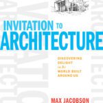 خرید و دانلود نسخه کامل کتاب Invitation to Architecture: Discovering Delight in the World Built Around Us