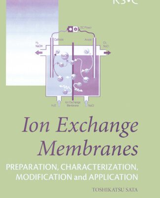 خرید و دانلود نسخه کامل کتاب Ion exchange membranes: preparation, characterization, modification and application