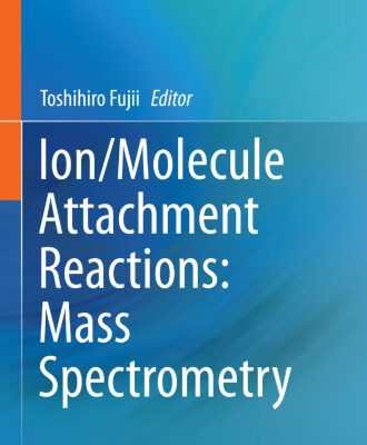 خرید و دانلود نسخه کامل کتاب Ion/Molecule Attachment Reactions: Mass Spectrometry