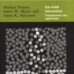 خرید و دانلود نسخه کامل کتاب Ion-solid interactions: fundamentals and applications