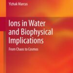 خرید و دانلود نسخه کامل کتاب Ions in Water and Biophysical Implications: From Chaos to Cosmos