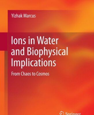 خرید و دانلود نسخه کامل کتاب Ions in Water and Biophysical Implications: From Chaos to Cosmos