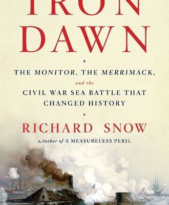 خرید و دانلود نسخه کامل کتاب Iron Dawn: The Monitor, the Merrimack, and the Civil War Sea Battle that Changed History