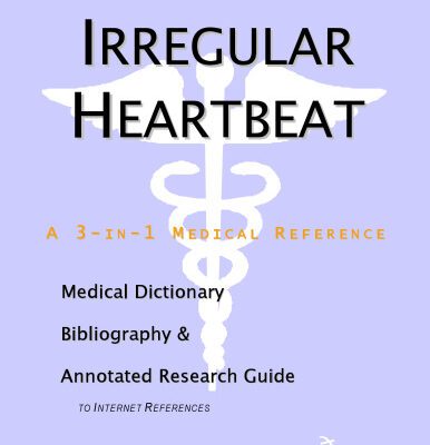 خرید و دانلود نسخه کامل کتاب Irregular Heartbeat: A Medical Dictionary, Bibliography, And Annotated Research Guide To Internet References