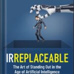 خرید و دانلود نسخه کامل کتاب IRREPLACEABLE: The Art of Standing Out in the Age of Artificial Intelligence 1st Edition, by Pascal Bornet